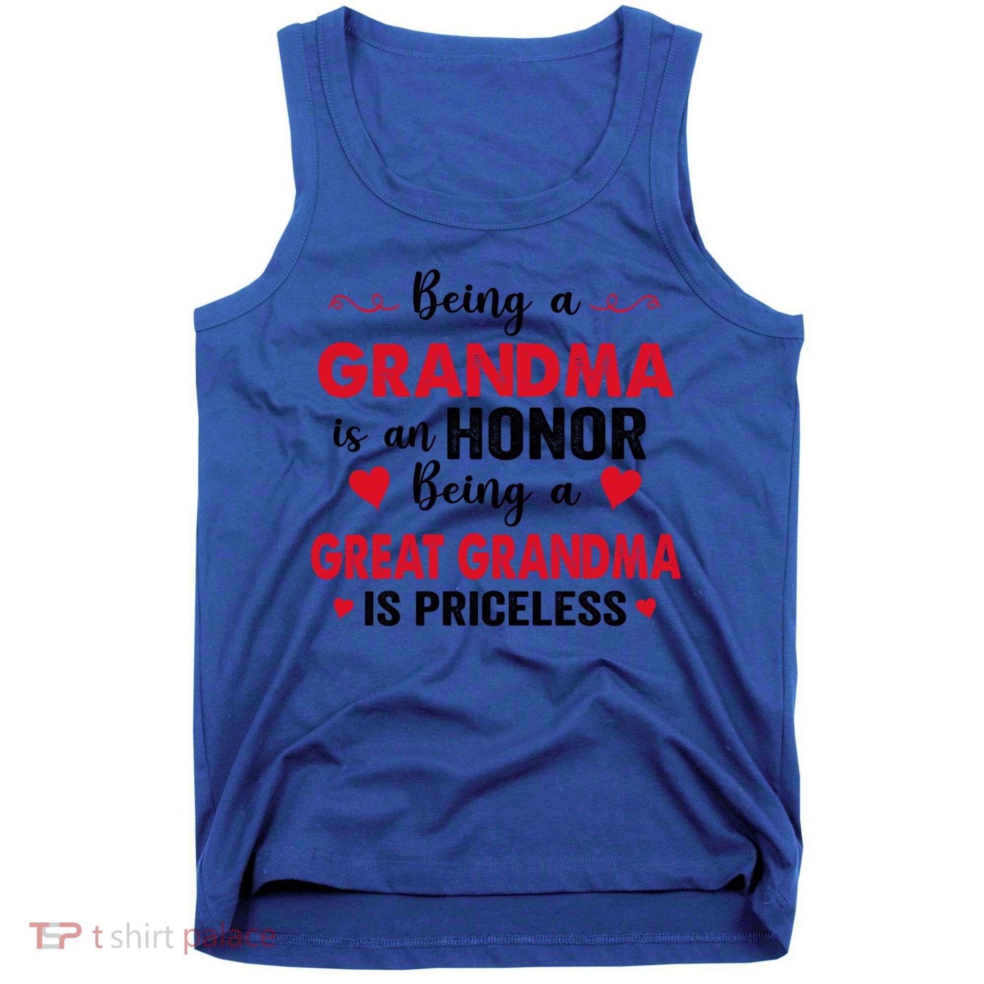 Being A Grandma Is An Honor Being Great Grandma Is Priceless Cool Gift Tank Top