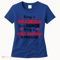 Being A Grandma Is An Honor Being Great Grandma Is Priceless Cool Gift Women's T-Shirt thumb 0