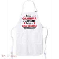 Being A Grandma Is An Honor Being Great Grandma Is Priceless Cool Gift Apron thumb 0