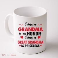Being A Grandma Is An Honor Being Great Grandma Is Priceless Cool Gift Coffee Mug thumb 0