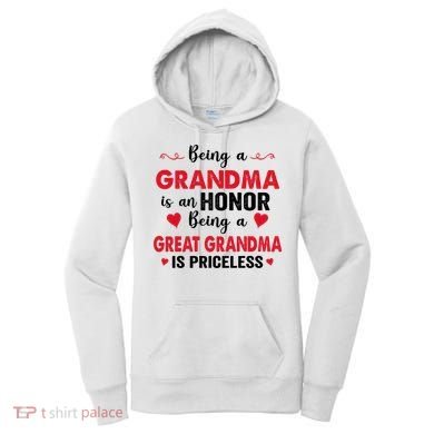 Being A Grandma Is An Honor Being Great Grandma Is Priceless Cool Gift Women's Hoodie