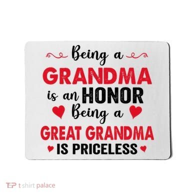 Being A Grandma Is An Honor Being Great Grandma Is Priceless Cool Gift Mousepad