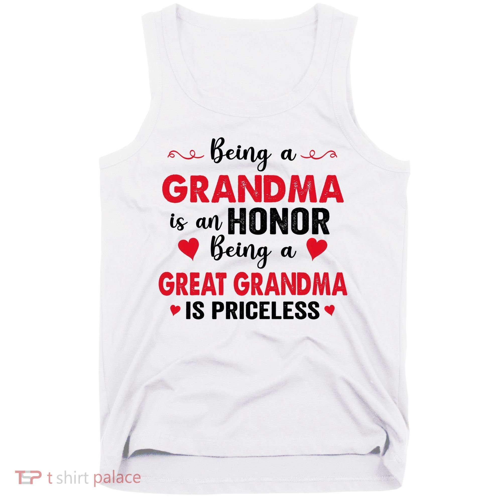 Being A Grandma Is An Honor Being Great Grandma Is Priceless Cool Gift Tank Top
