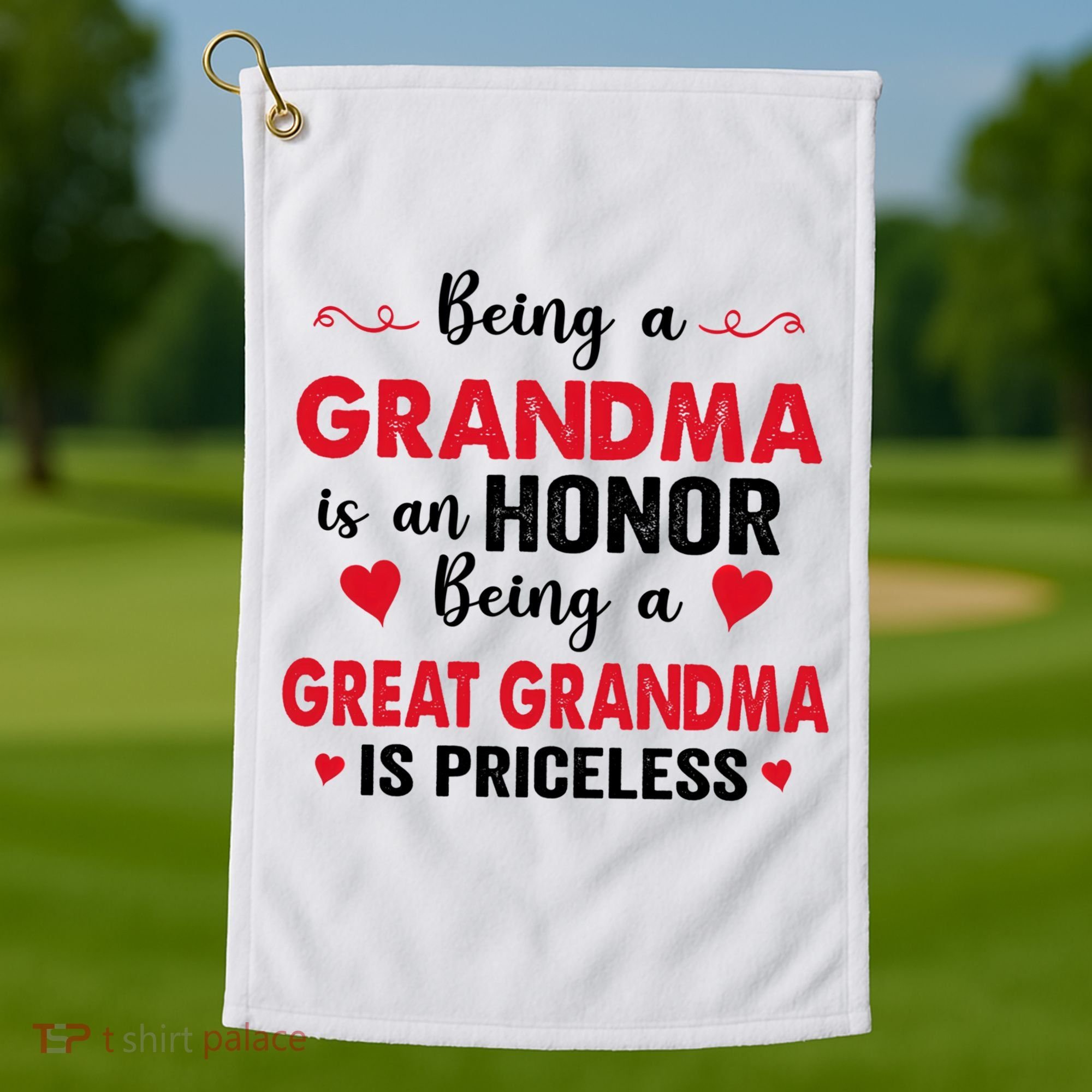 Being A Grandma Is An Honor Being Great Grandma Is Priceless Cool Gift Golf Towel