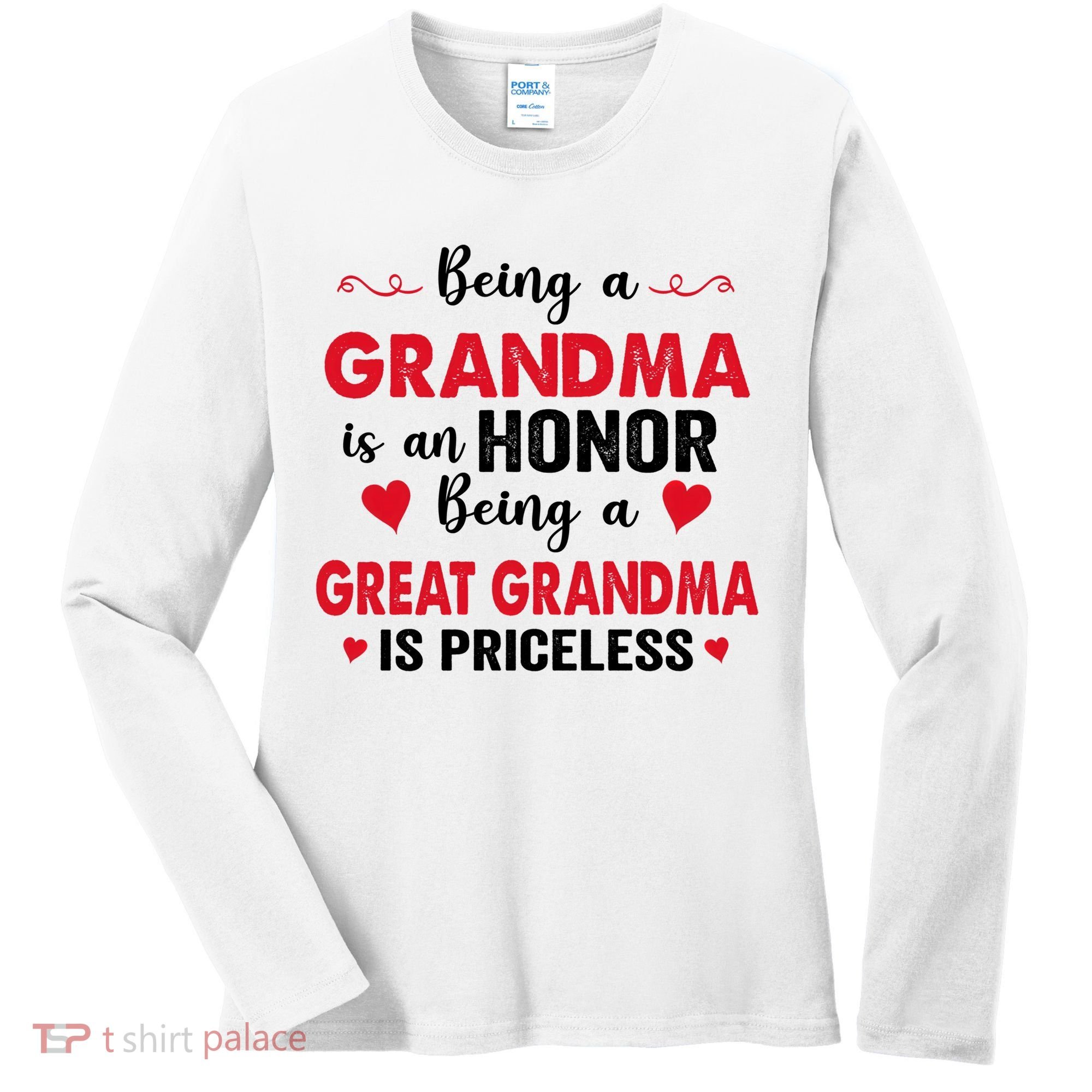 Being A Grandma Is An Honor Being Great Grandma Is Priceless Cool Gift Women's Long Sleeve Shirt