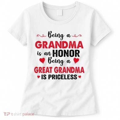 Being A Grandma Is An Honor Being Great Grandma Is Priceless Cool Gift Women's T-Shirt