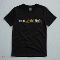 Be A Goldfish Goldfish Funny Quotes T-Shirt thumb 5