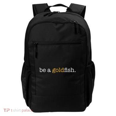 Be A Goldfish Goldfish Funny Quotes Backpack
