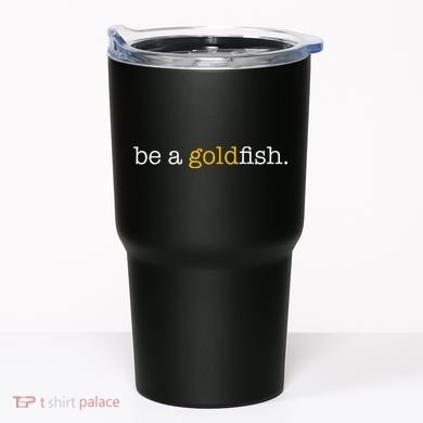 Be A Goldfish Goldfish Funny Quotes Tumbler
