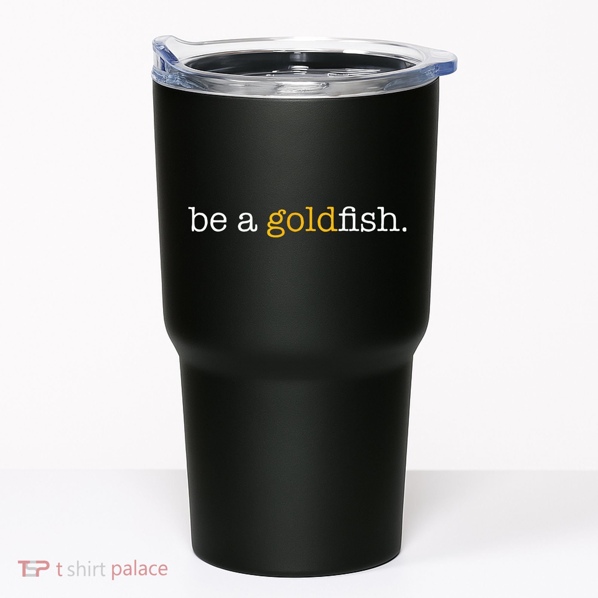 Be A Goldfish Goldfish Funny Quotes Tumbler