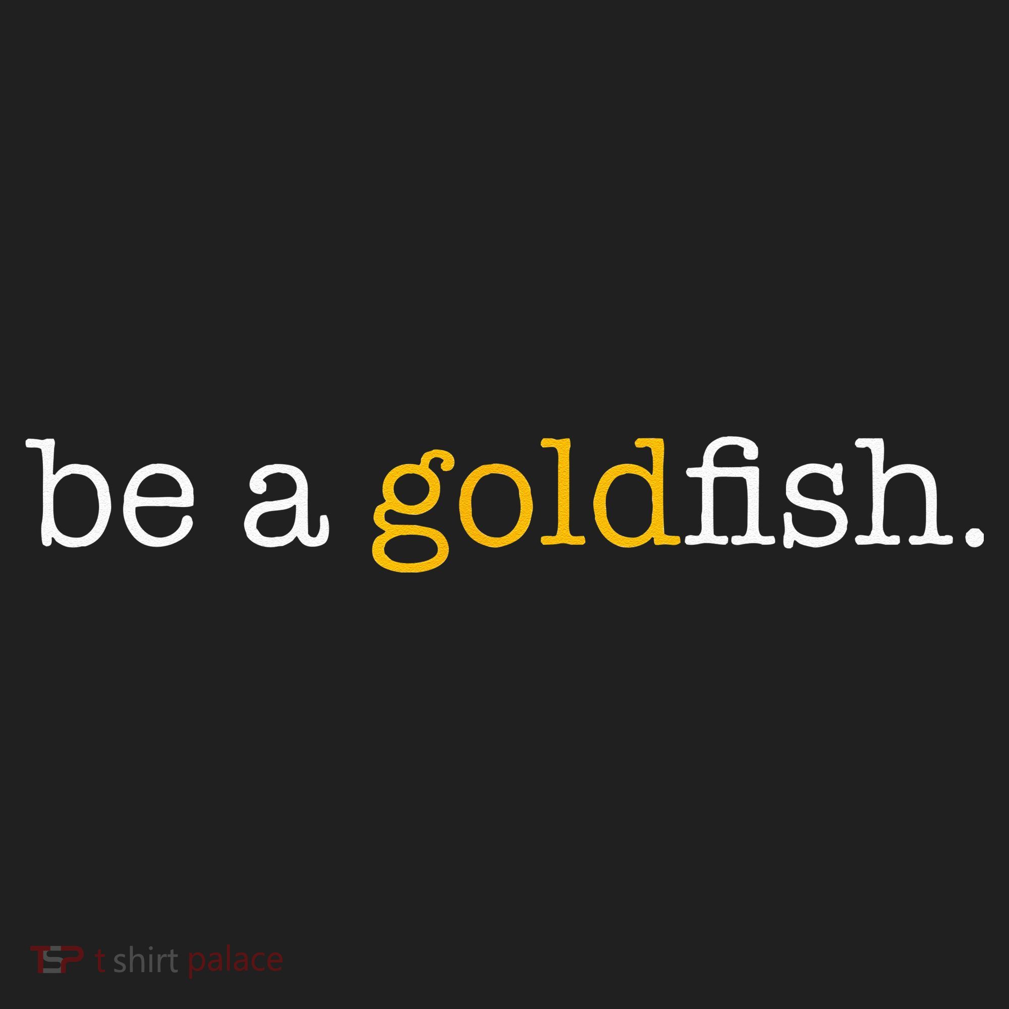 Be A Goldfish Goldfish Funny Quotes Golf Towel