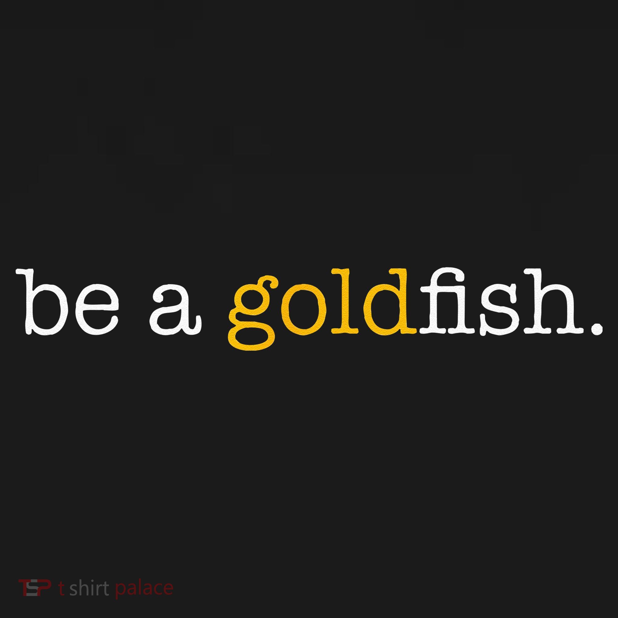 Be A Goldfish Goldfish Funny Quotes Women's Long Sleeve Shirt