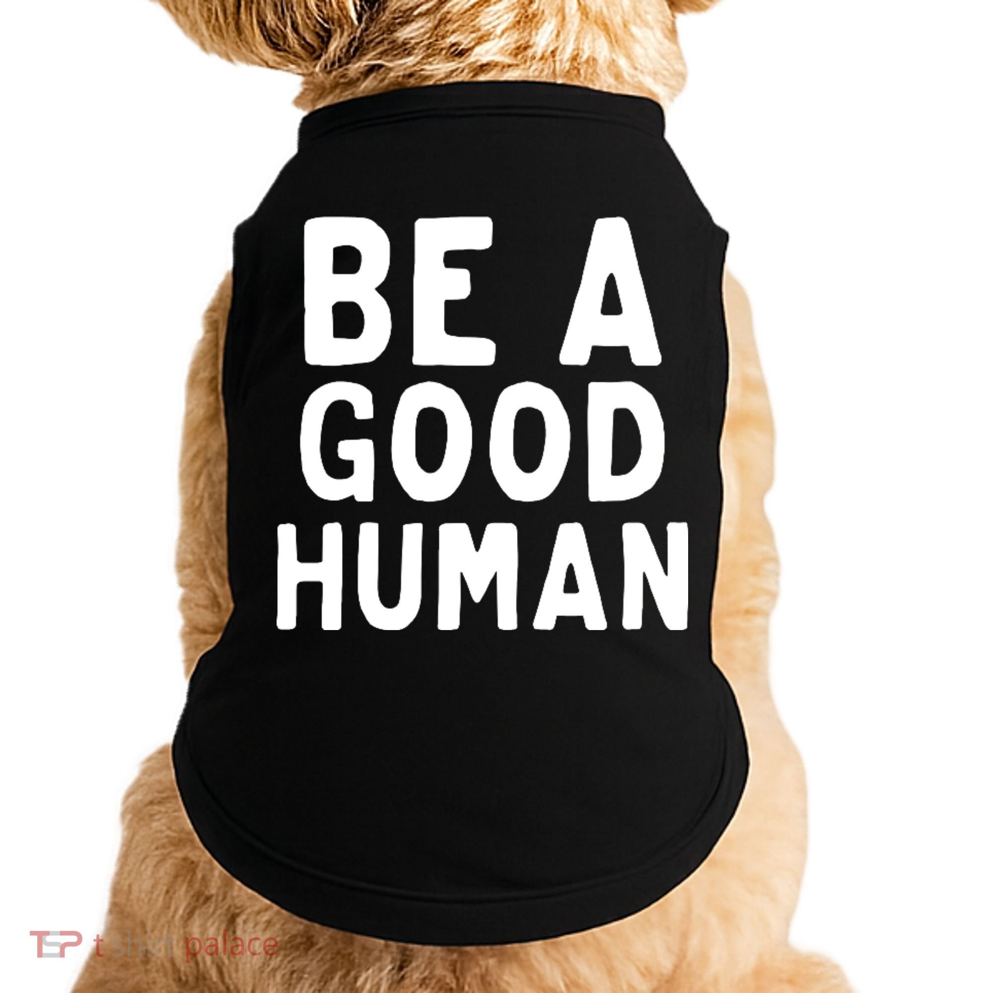 Be A Good Human Doggie Tank
