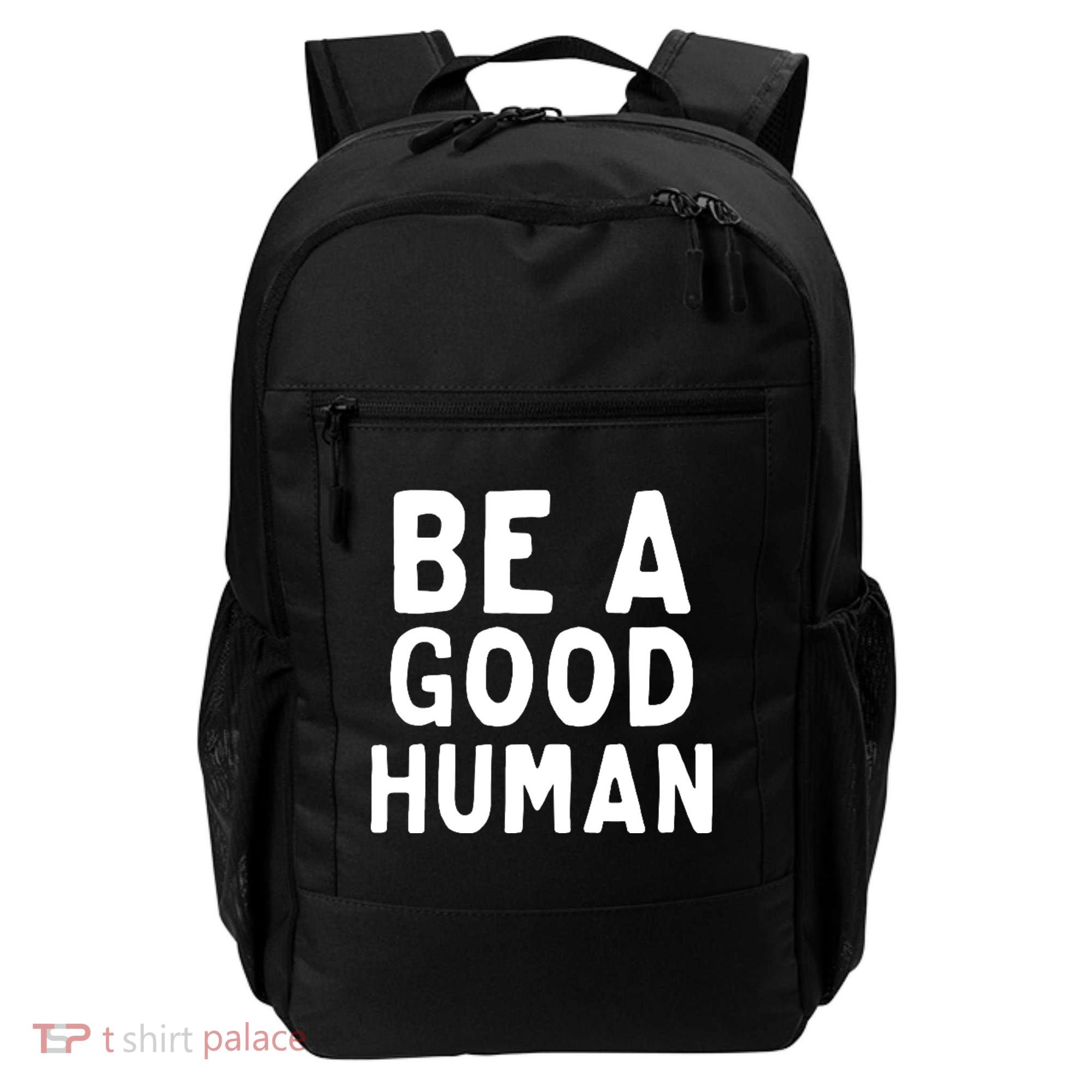 Be A Good Human Backpack