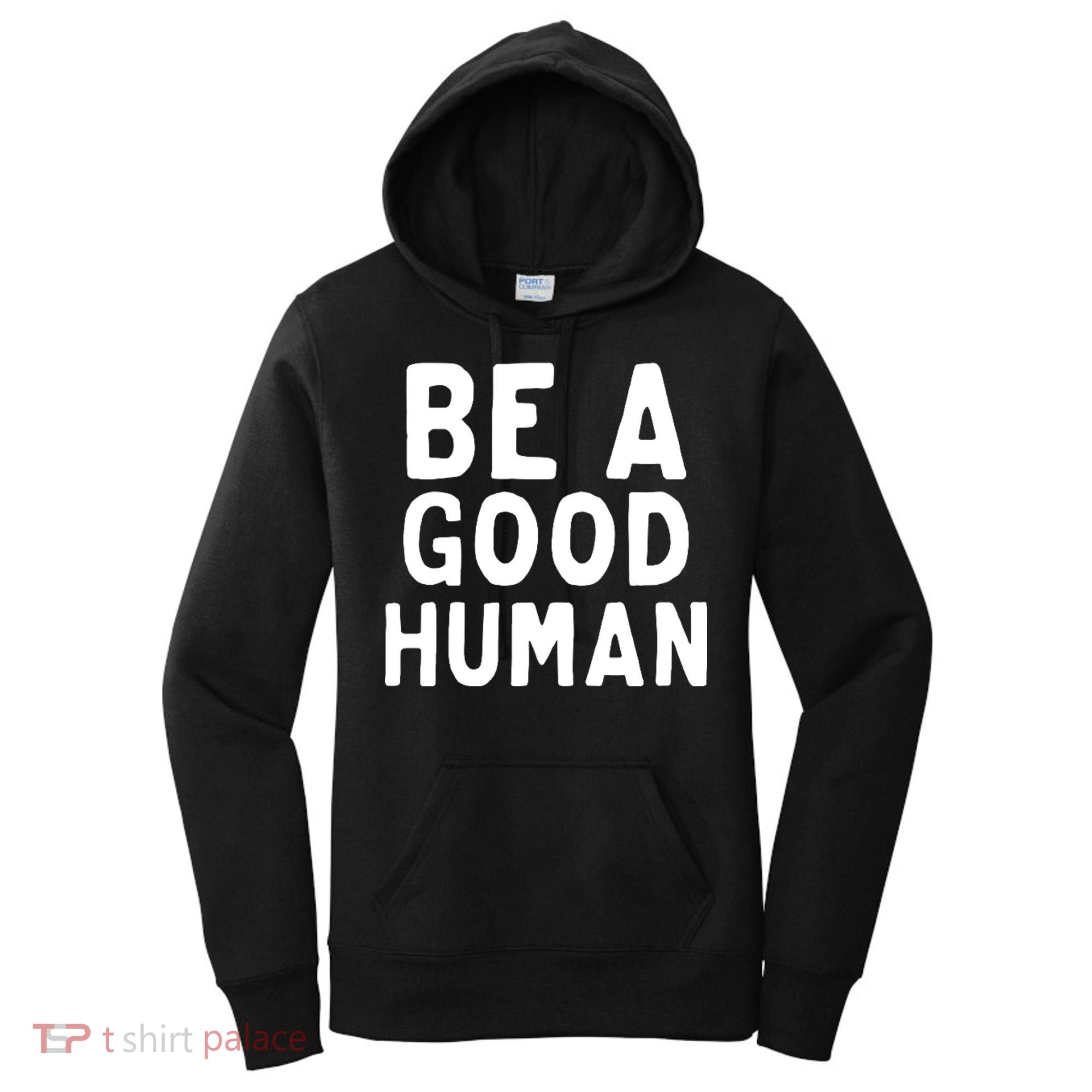 Be A Good Human Women's Hoodie
