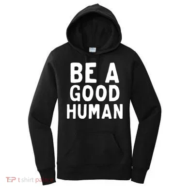 Be A Good Human Women's Hoodie