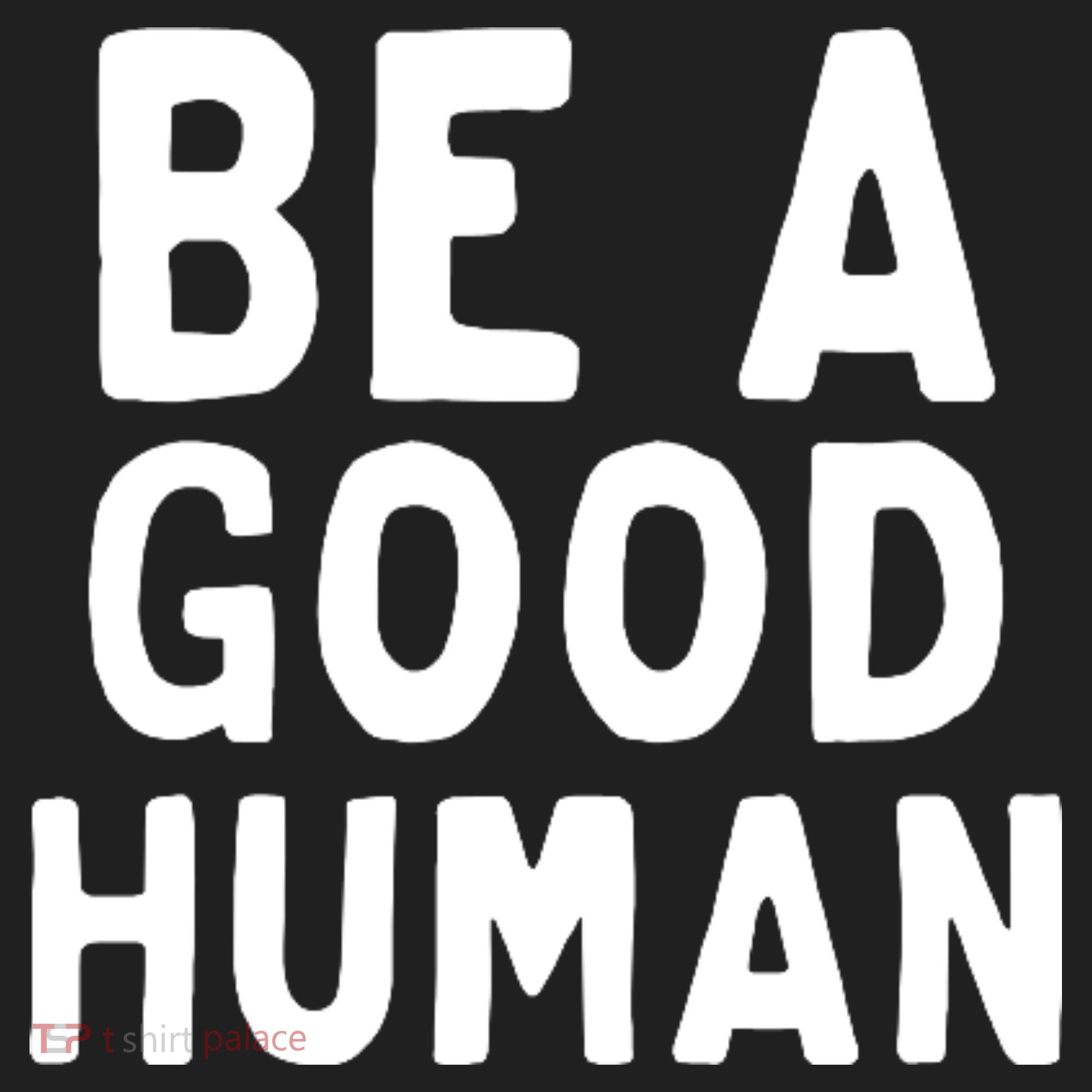 Be A Good Human Tumbler