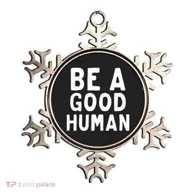 Be A Good Human Ornament