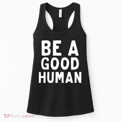 Be A Good Human Women's Tank Top