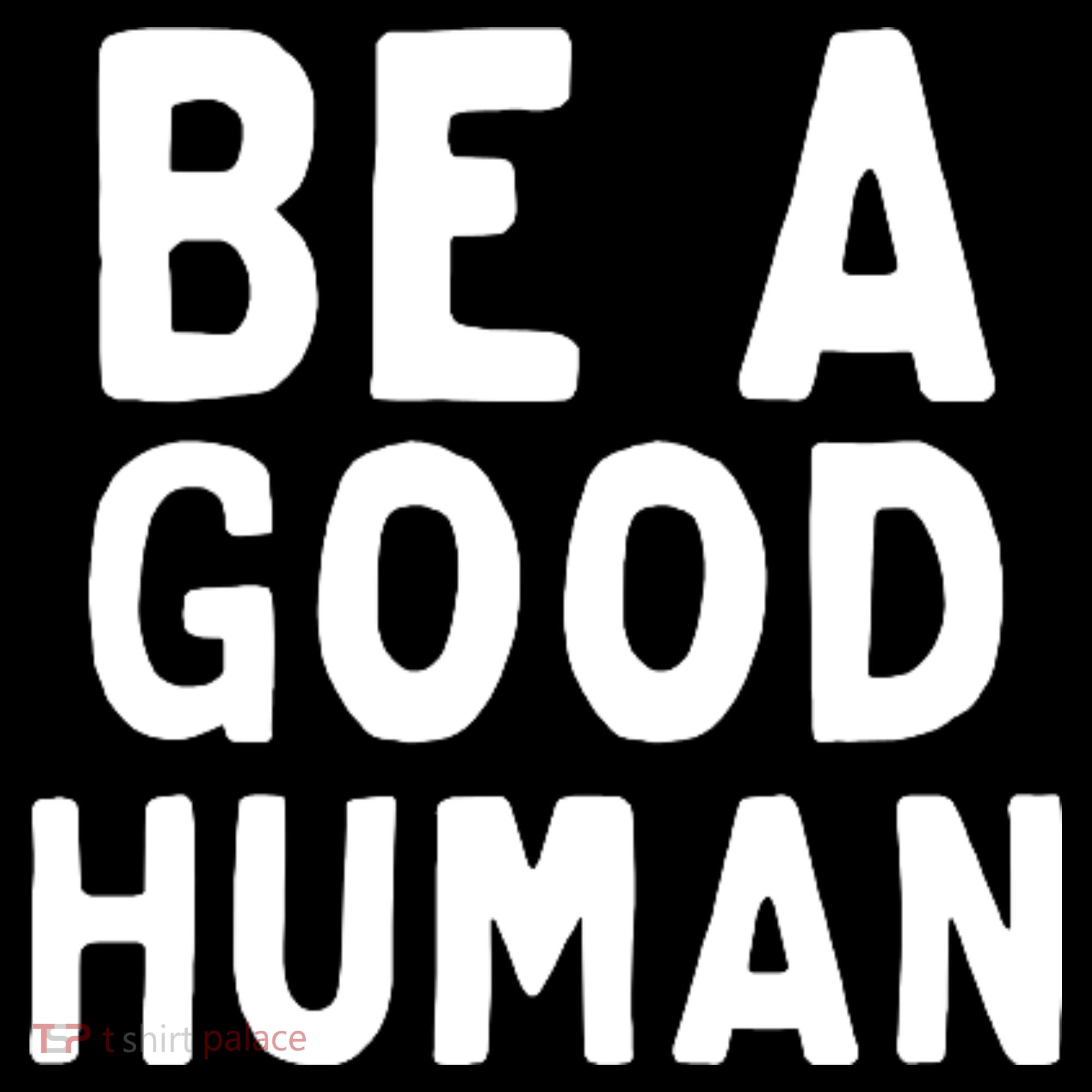 Be A Good Human Tote Bag