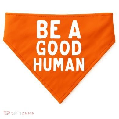 Be A Good Human USA-Made Doggie Bandana