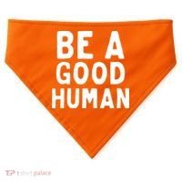 Be A Good Human USA-Made Doggie Bandana thumb 0