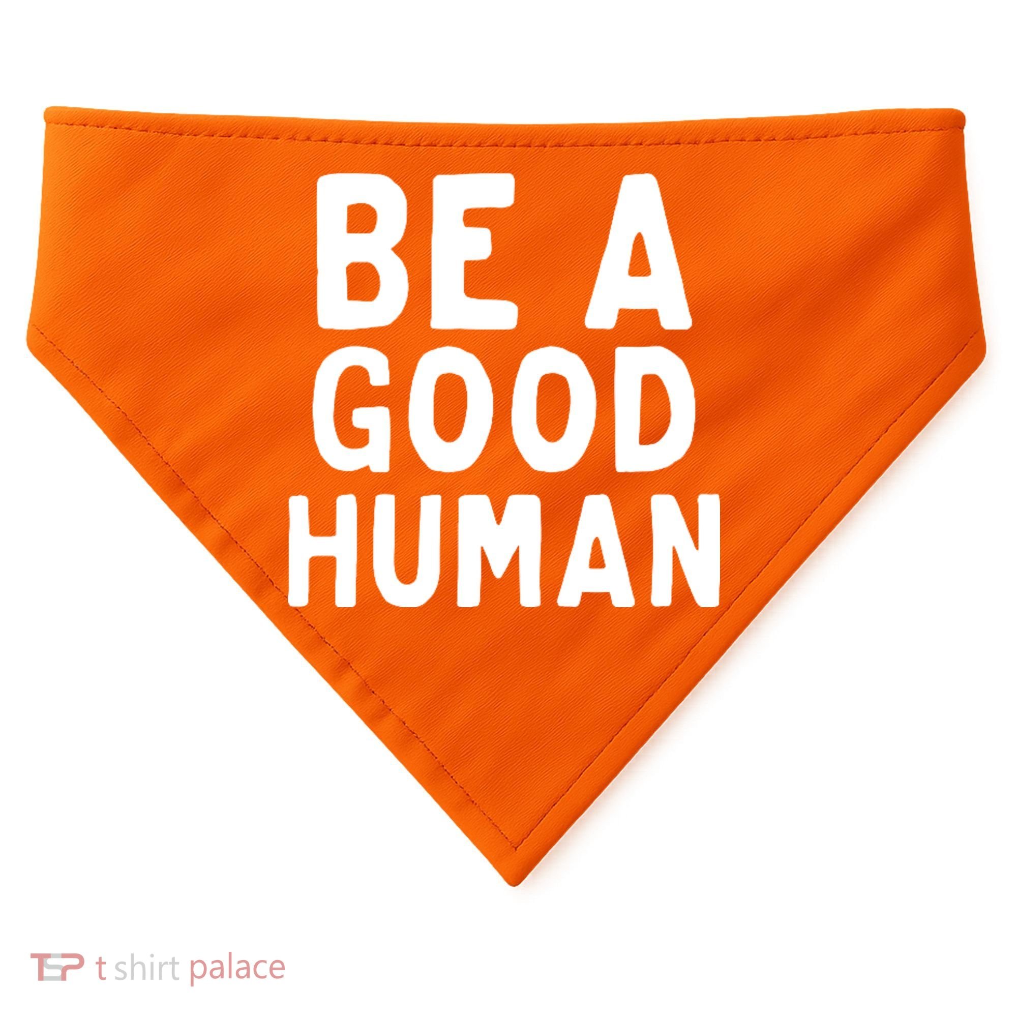 Be A Good Human USA-Made Doggie Bandana