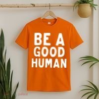 Be A Good Human T-Shirt thumb 2