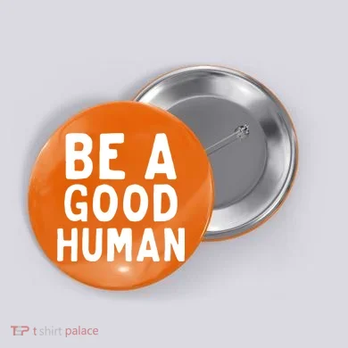 Be A Good Human Button