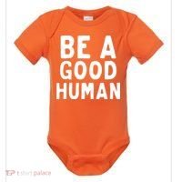 Be A Good Human Baby Bodysuit thumb 0