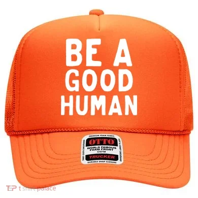 Be A Good Human Hat