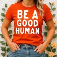 Be A Good Human Women's T-Shirt thumb 2