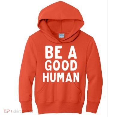 Be A Good Human Kids Hoodie
