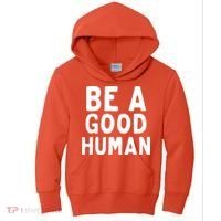 Be A Good Human Kids Hoodie thumb 0