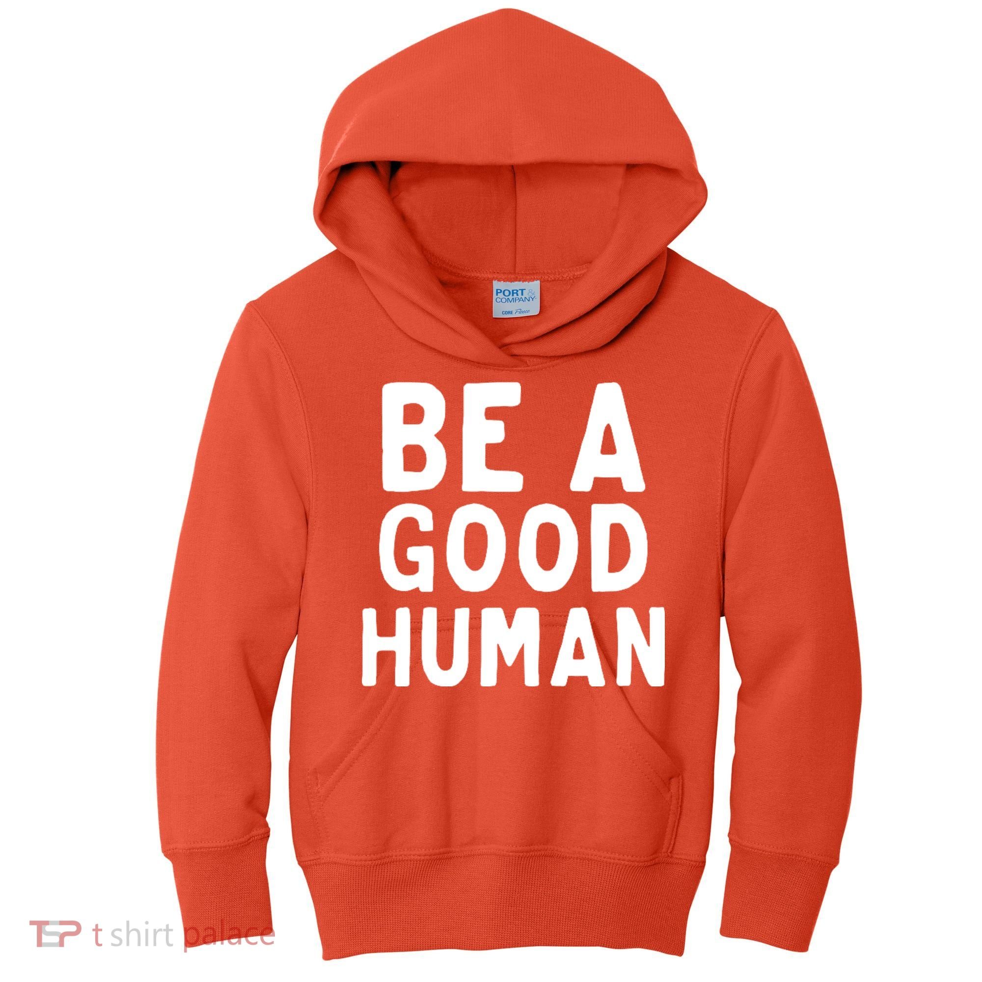 Be A Good Human Kids Hoodie