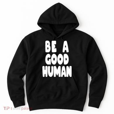 Be A Good Human Faith Hoodie