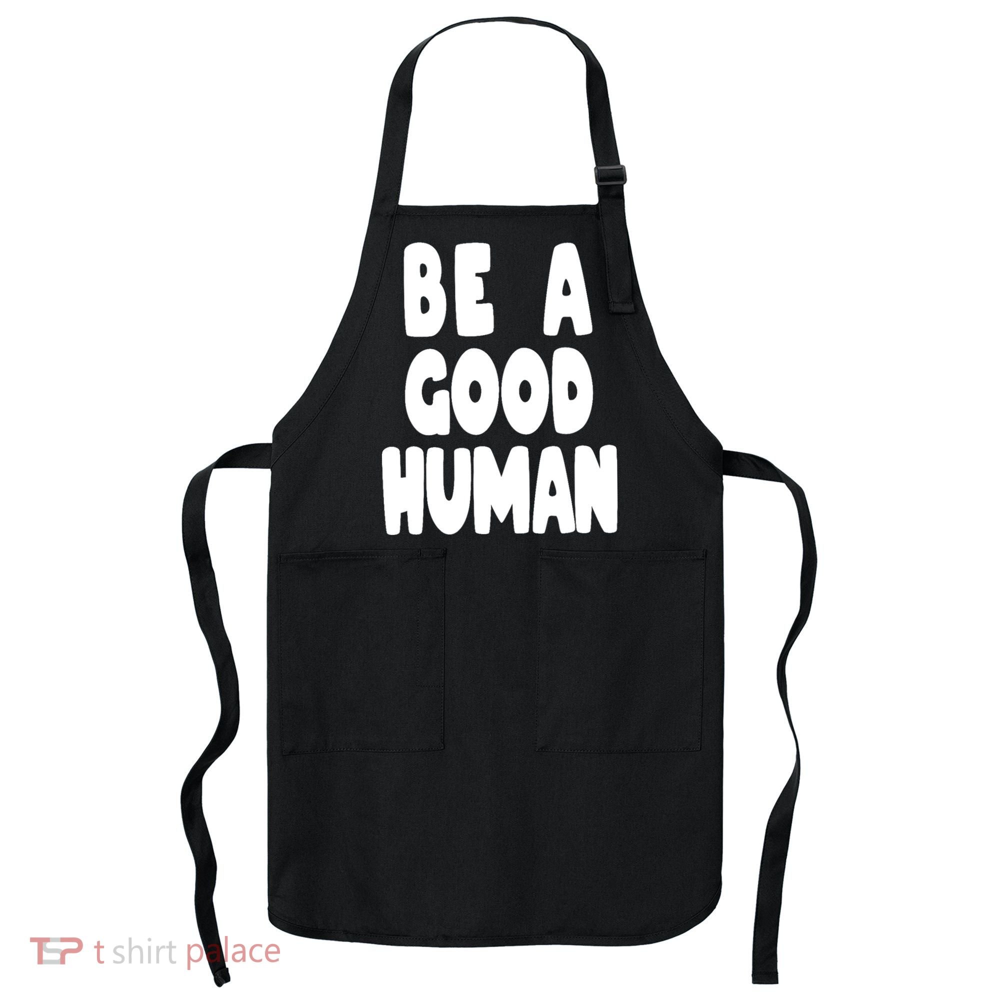 Be A Good Human Faith Apron
