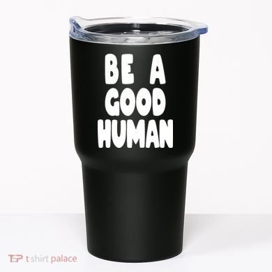 Be A Good Human Faith Tumbler