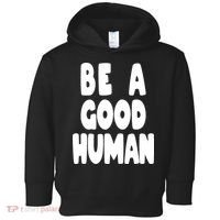 Be A Good Human Faith Toddler Hoodie thumb 0