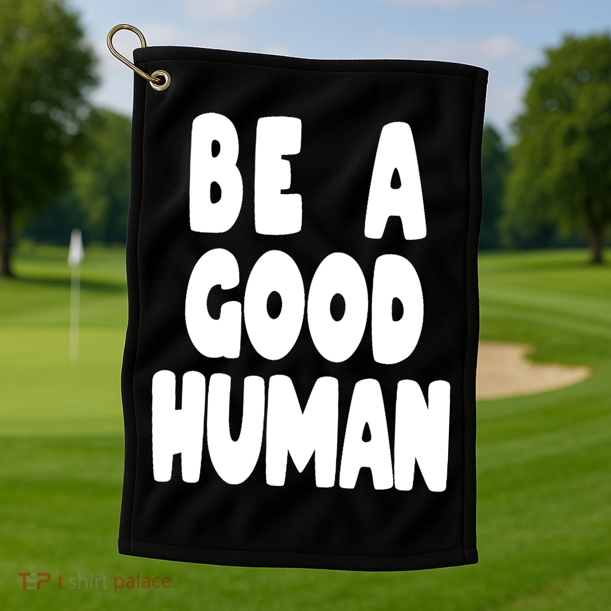 Be A Good Human Faith Golf Towel