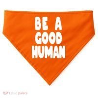 Be A Good Human Faith USA-Made Doggie Bandana thumb 0