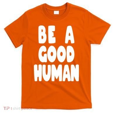 Be A Good Human Faith T-Shirt