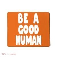 Be A Good Human Faith Mousepad thumb 0