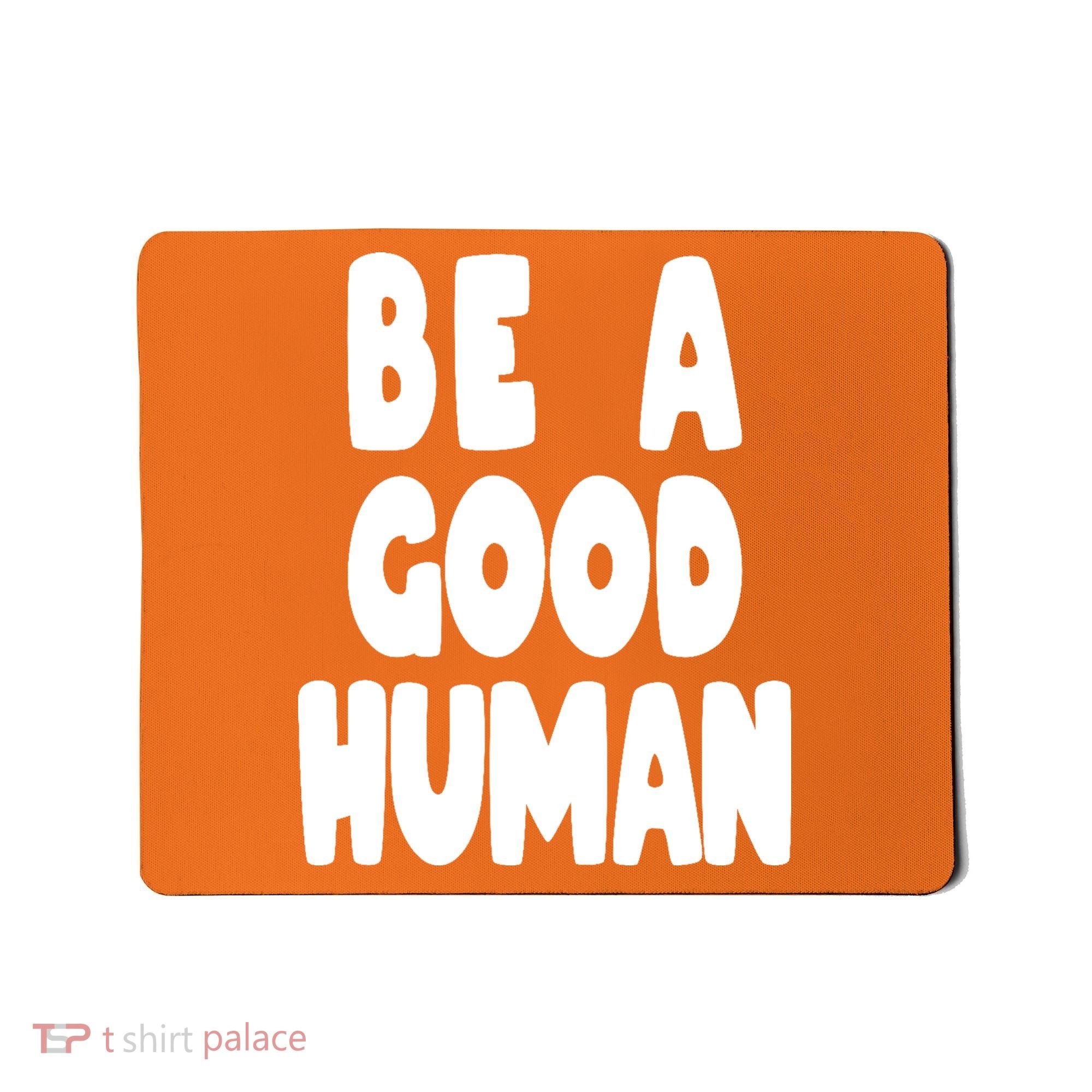 Be A Good Human Faith Mousepad