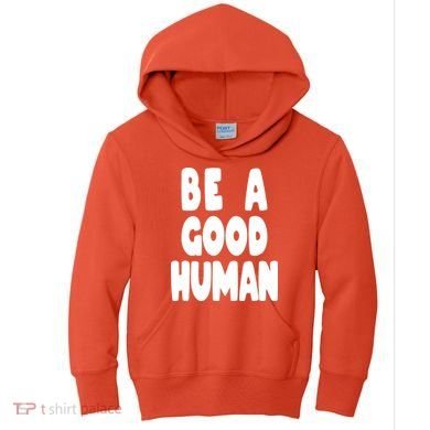 Be A Good Human Faith Kids Hoodie
