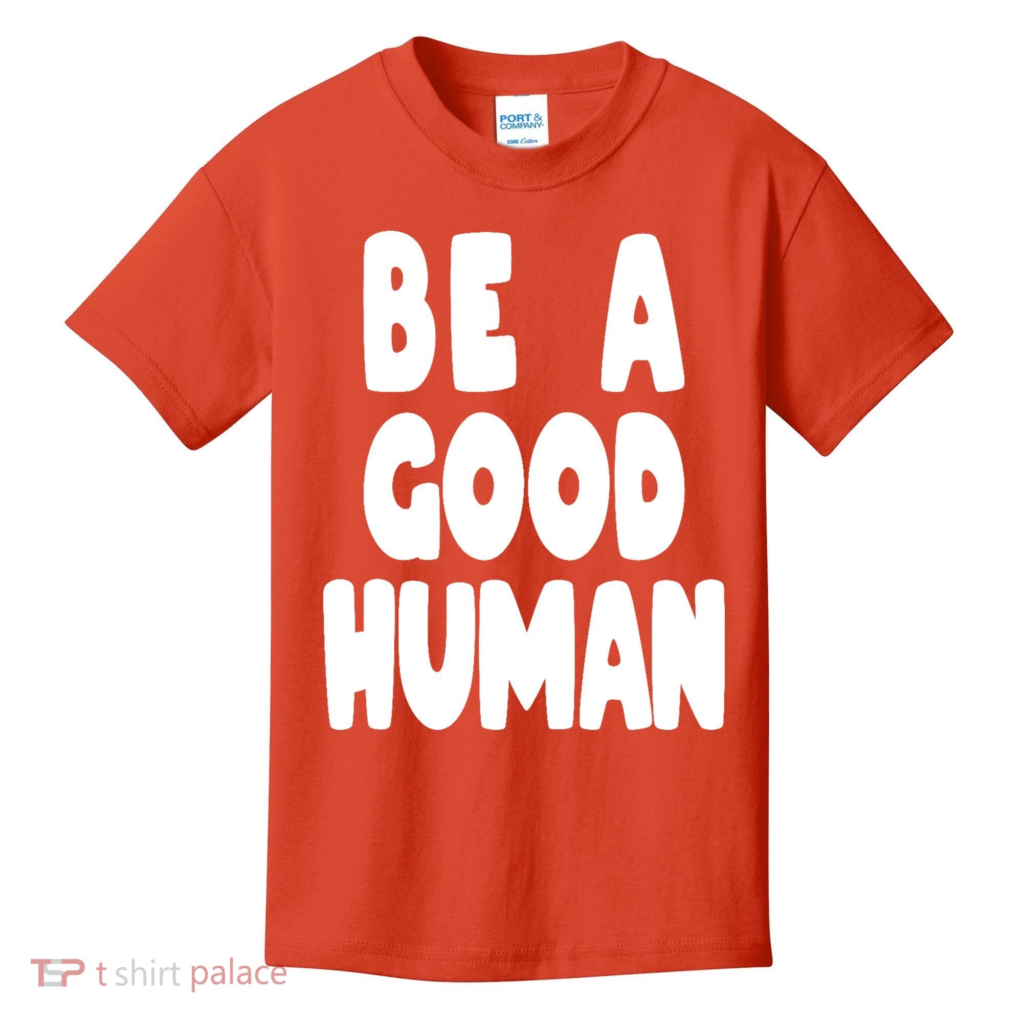 Be A Good Human Faith Kids T-Shirt