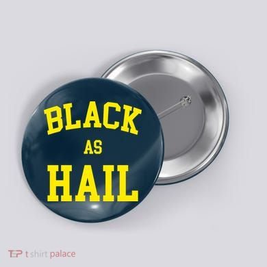 Black As Hail Yellow College Logo Button