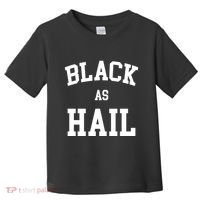 Black As Hail Pride Logo Toddler T-Shirt thumb 0