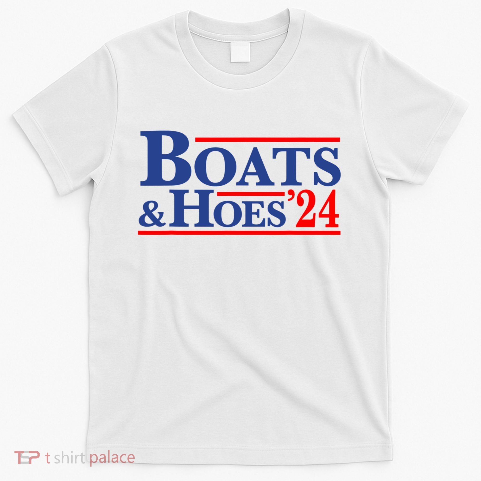 Boats And Hoes 2024 T-Shirt