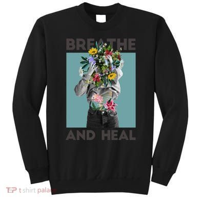Breathe And Heal Floral Sweatshirt